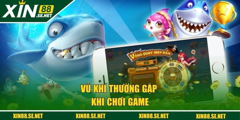 Vũ khí thường gặp khi chơi game