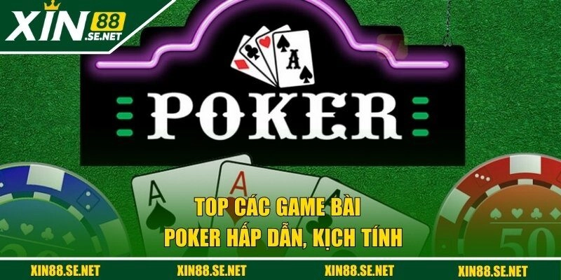 Top các game bài - Poker