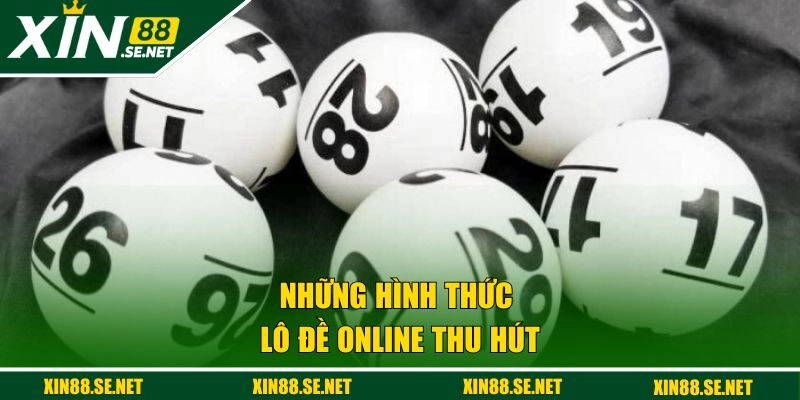 Những hình thức lô đề online thu hút